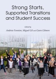 Strong Starts Supported Transitions And Student Success 1st Edition Andrew Funston Miguel Gil Gwen Gilmore Andrew Funston Miguel Gil