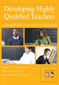 Developing Highly Qualified Teachers A Handbook For School Leaders 1st Edition Allan A Glatthorn Brenda K Jones Ann Adams Bullock
