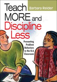 Teach More And Discipline Less Preventing Problem Behaviors In The K6 Classroom 1st Edition Barbara Reider
