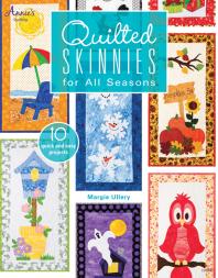 Quilted Skinnies For All Seasons Margie Ullery