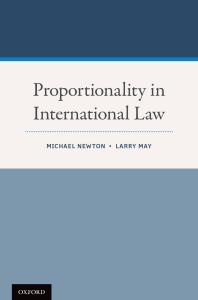 Proportionality In International Law Michael Newton Larry May