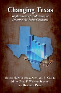 Changing Texas Implications Of Addressing Or Ignoring The Texas Challenge 1st Edition Steve H Murdock Michael E Cline Mary A Zey P Wilner Jeanty Deborah Perez