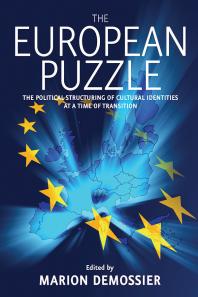 The European Puzzle The Political Structuring Of Cultural Identities At A Time Of Transition 1st Edition Marion Demossier