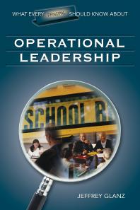 What Every Principal Should Know About Operational Leadership 1st Edition Jeffrey G Glanz