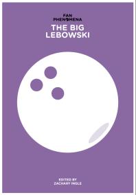 Fan Phenomena The Big Lebowski The Big Lebowski 1st Edition Zachary Ingle