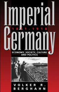 Imperial Germany 18711918 Economy Society Culture And Politics 2nd Edition Volker Berghahn