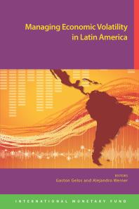 Managing Economic Volatility In Latin America 1st Edition Gaston Gelos Editor Alejandro Werner Editor