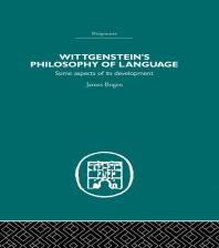 Wittgensteins Philosophy Of Language Some Aspects Of Its Development James Bogen