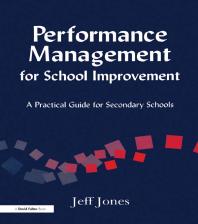 Performance Management For School Improvement A Practical Guide For Secondary Schools First Edition Jeff Jones