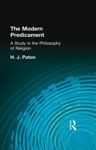 The Modern Predicament A Study In The Philosophy Of Religion H Paton H J Paton