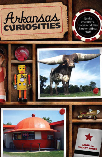 Arkansas Curiosities Quirky Characters Roadside Oddities Other Offbeat Stuff Janie Jones Wyatt Jones