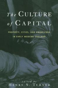 The Culture Of Capital Property Cities And Knowledge In Early Modern England Henry Turner