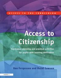 Access To Citizenship Curriculum Planning And Practical Activities For Pupils With Learning Difficulties First Edition Ann Fergusson Hazel Lawson