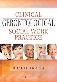 Clinical Gerontological Social Work Practice 1st Edition Robert Youdin Lcsw Robert Youdin Phd