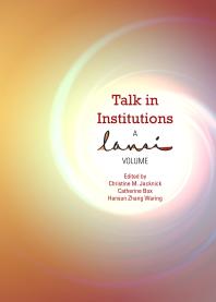 Talk In Institutions A Lansi Volume 1st Edition Christine M Jacknick Catherine Box Hansun Zhang Waring