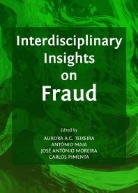 Interdisciplinary Insights On Fraud 1st Edition Antnio Maia Jos Antnio Moreira Carlos Pimenta