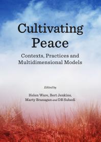 Cultivating Peace Contexts Practices And Multidimensional Models 1st Edition Helen Ware Bert Jenkins Marty Branagan D B Subedi