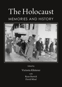 The Holocaust Memories And History 1st Edition Victoria Khiterer