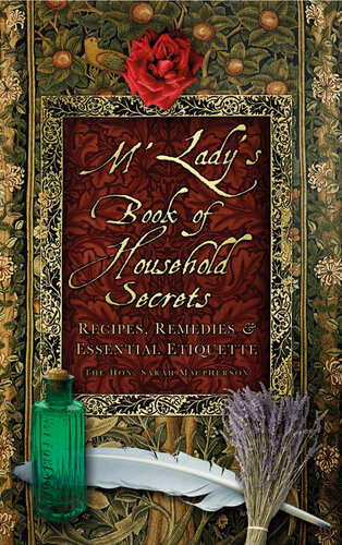 Mladys Book Of Household Secrets Recipes Remedies Essential Etiquette Sarah C Macpherson