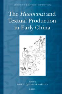 The Huainanzi And Textual Production In Early China 1st Edition Sarah Queen Michael Puett