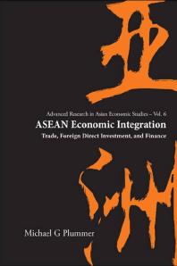 Asean Economic Integration Trade Foreign Direct Investment And Finance Trade Foreign Direct Investment And Finance Michael G Plummer