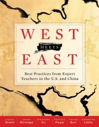 West Meets East Best Practices From Expert Teachers In The U S And China 1st Edition Leslie Grant James Stronge Xianxuan Xu Patricia Popp Yaling Sun