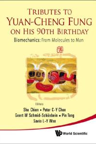 Tributes To Yuancheng Fung On His 90th Birthday Biomechanics From Molecules To Man Shu Chien Peter C Y Chen Geert W Schmidschoenbein Pin Tong Savio Ly Woo