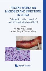 Recent Works On Microbes And Infections In China Selected From The Journal Of Microbes And Infections China Yumei Wen Shan Lu Yiwei Tang Xinhua Weng