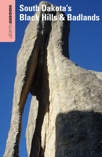 Insiders Guide To South Dakotas Black Hills Badlands 6th Edition T D Griffith Nyla Griffith