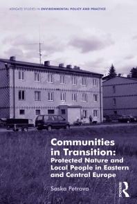 Communities In Transition Protected Nature And Local People In Eastern And Central Europe 1st Edition Saska Petrova Professor Adrian Mcdonald