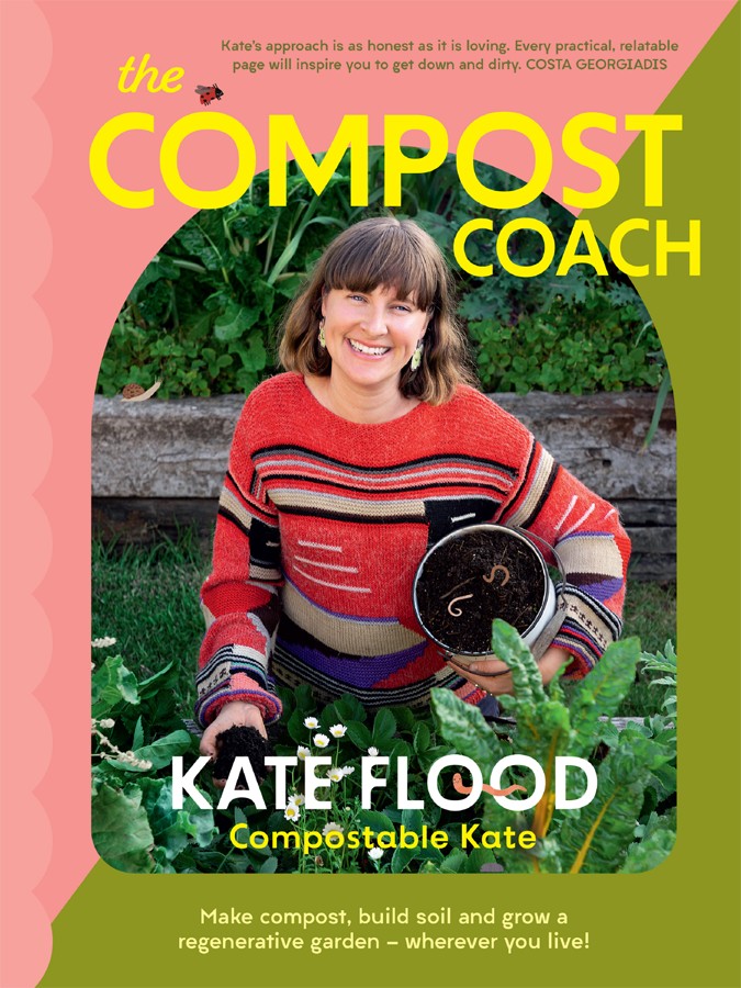 The Compost Coach Make Compost Build Soil And Grow A Regenerative Gardenwherever You Live Flood Kate