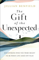 The Gift Of The Unexpected Jillian Benfield