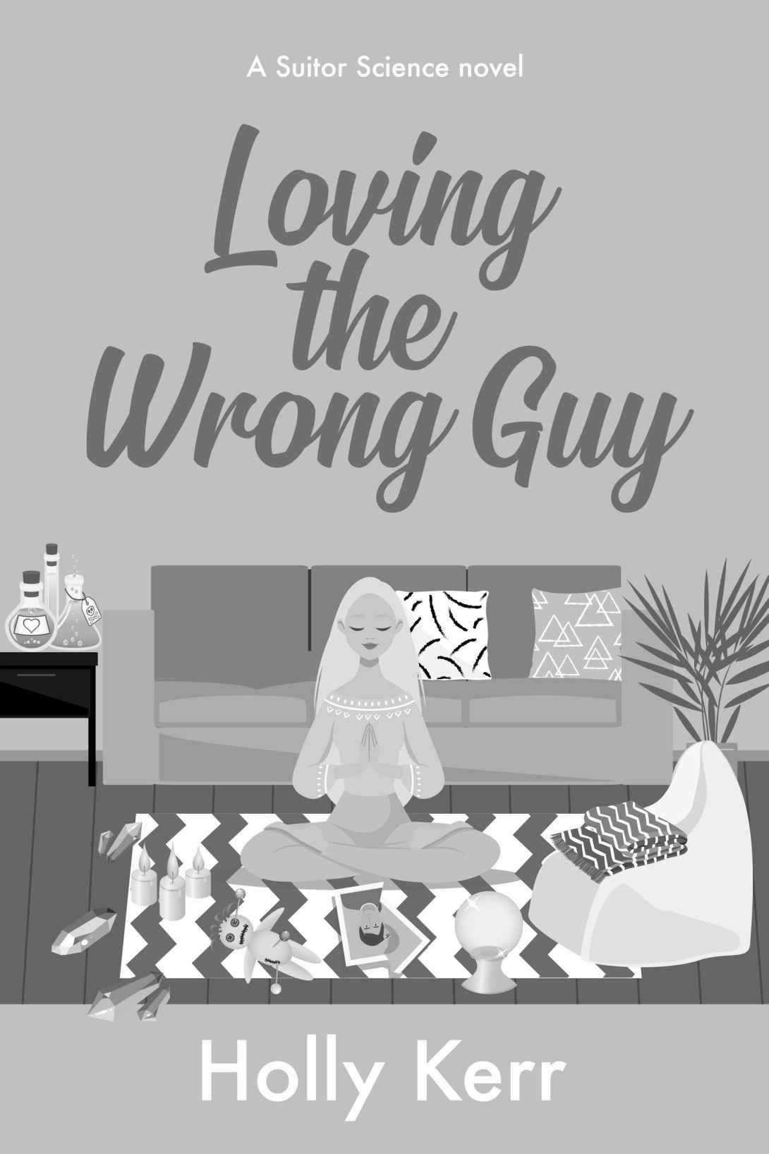 Loving The Wrong Guy A Love Triangle Road Trip Sweet Romantic Comedy Kerr