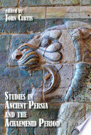 Studies In Ancient Persia And The Achaemenid Period John Curtis