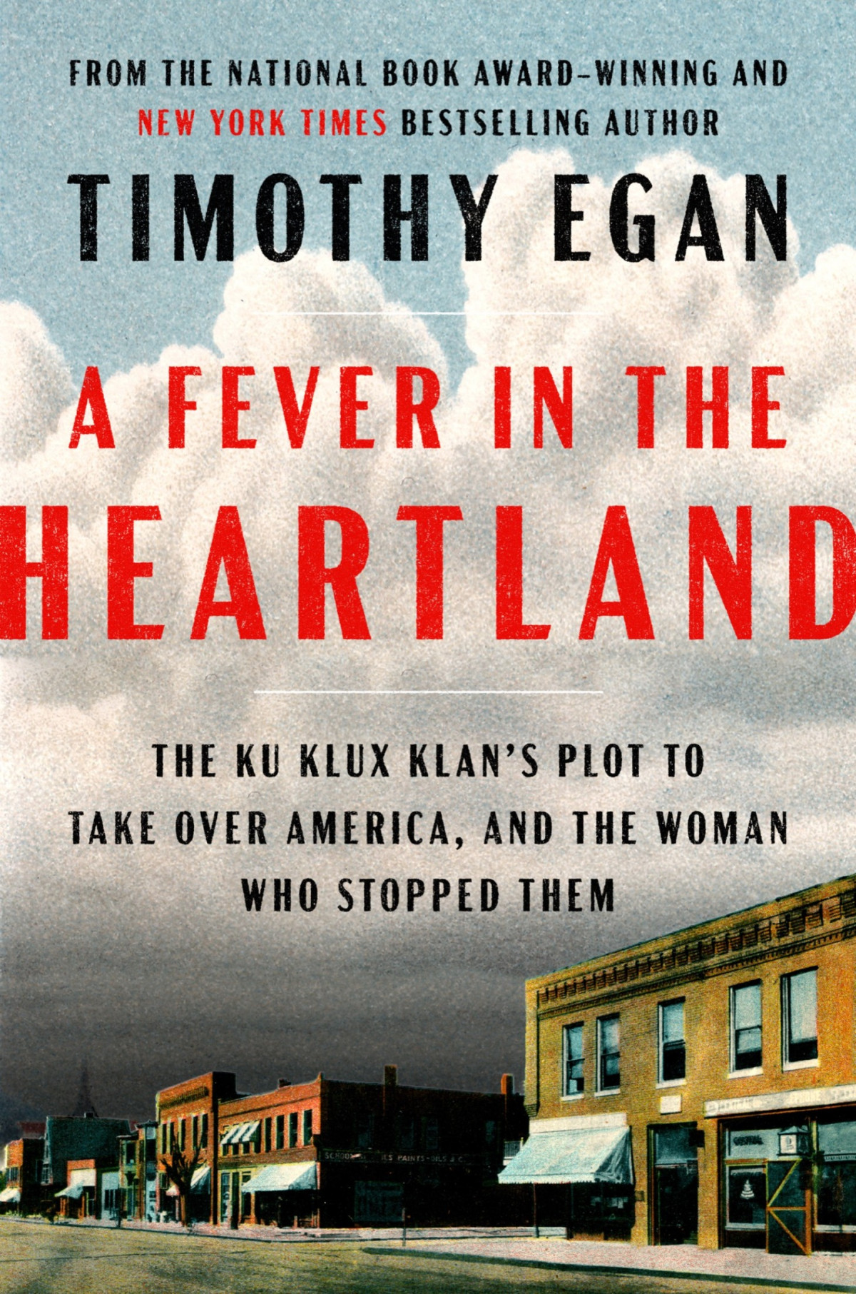 A Fever In The Heartland The Ku Klux Klans Plot To Take Over America And The Woman Who Stopped Them Timothy Egan