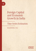 Foreign Capital And Economic Growth In India Time Series Estimation Mahendra Pal