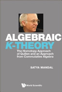 Algebraic Ktheory The Homotopy Approach Of Quillen And An Approach From Commutative Algebra Satya Mandal