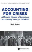 Accounting For Crises A Marxist History Of American Accounting Theory C1929 2007 Robert Bryer