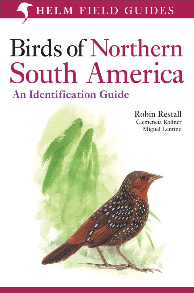 Birds Of Northern South America An Identification Guide Volume 2 Plates And Maps Robin L Restall