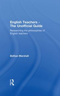 English Teachers The Unofficial Guide Researching The Philosophies Of English Teachers Bethan Marshall