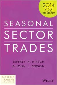 Seasonal Sector Trades 2014 Q2 Strategies 2nd Edition Jeffrey A Hirsch John L Person Jeffrey A Hirsch