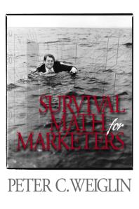 Survival Math For Marketers 1st Edition Peter C Weiglin