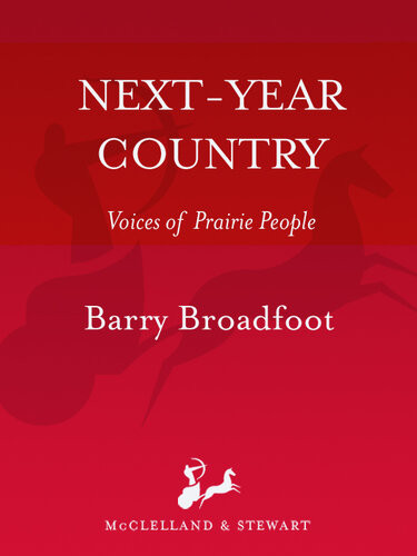 Next Year Country Voices Of Prairie People Barry Broadfoot