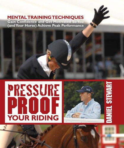 Pressure Proof Your Riding Mental Training Techniques Daniel Stewart