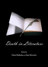 Death In Literature 1st Edition Outi Hakola Sari Kivist
