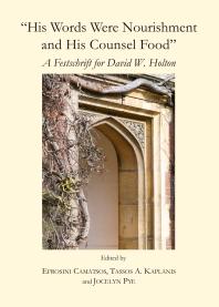 His Words Were Nourishment And His Counsel Food A Festschrift For David W Holton 1st Edition Efrosini Camatsos Tassos A Kaplanis Jocelyn Pye