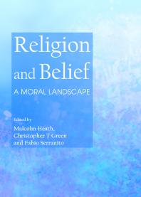 Religion And Belief A Moral Landscape 1st Edition Malcolm Heath Christopher T Green Fabio Serranito