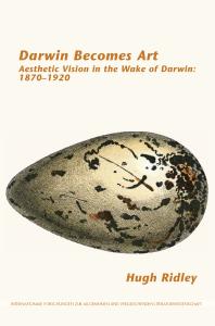 Darwin Becomes Art Aesthetic Vision In The Wake Of Darwin 18701920 1st Edition Hugh Ridley