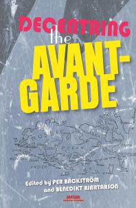 Decentring The Avantgarde 1st Edition Per Bckstrm Benedikt Hjartarson