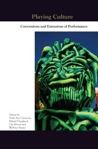 Playing Culture Conventions And Extensions Of Performance 1st Edition Vicki Ann Cremona Rikard Hoogland Gay Morris Willmar Sauter
